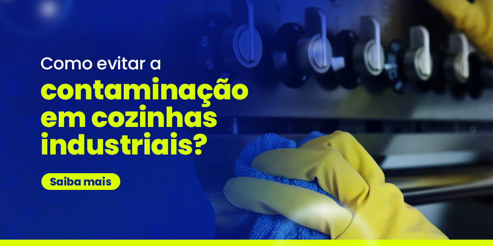 Como evitar a contaminação em cozinhas industriais