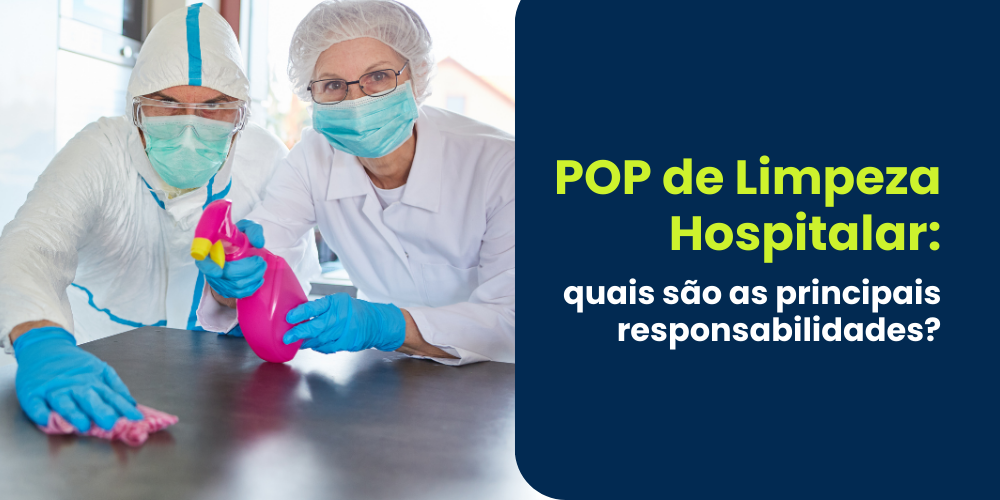 POP de Limpeza Hospitalar: quais são as principais responsabilidades?