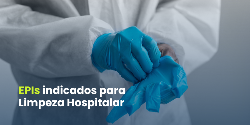 EPIs indicados para Limpeza Hospitalar